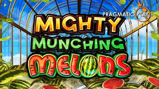 Mighty Munching Melons